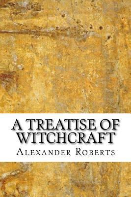 A Treatise of Witchcraft 1545153868 Book Cover