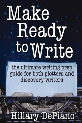 Make Ready to Write: the ultimate writing prep ... 1944909028 Book Cover
