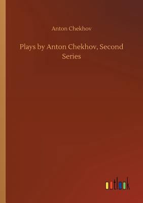 Plays by Anton Chekhov, Second Series 3732651371 Book Cover