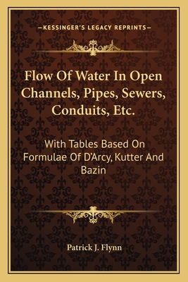 Flow of Water in Open Channels, Pipes, Sewers, ... 116358889X Book Cover