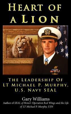 Heart of A Lion: The Leadership of LT. Michael ... 0984835121 Book Cover