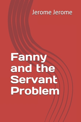 Fanny and the Servant Problem B084DHD6TW Book Cover