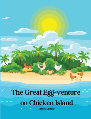The Great Egg-venture on Chicken Island B0CYWQH1H8 Book Cover