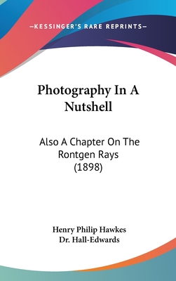Photography In A Nutshell: Also A Chapter On Th... 1437190839 Book Cover