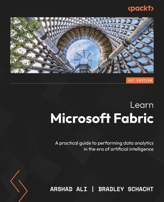 Learn Microsoft Fabric: A practical guide to pe... 1835082289 Book Cover