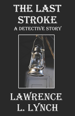 The Last Stroke: A Detective Story B08P4PHGHP Book Cover