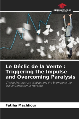 Le Déclic de la Vente: Triggering the Impulse a... 6209897665 Book Cover