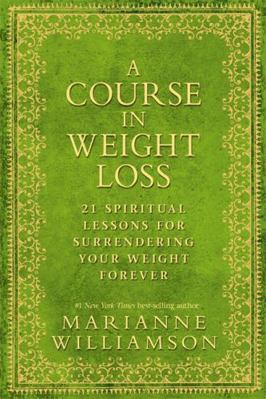 Course in Weight Loss: 21 Spiritual Lessons for... 1848503245 Book Cover