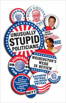 Unusually Stupid Politicians: Washington's Weak... 0812977513 Book Cover