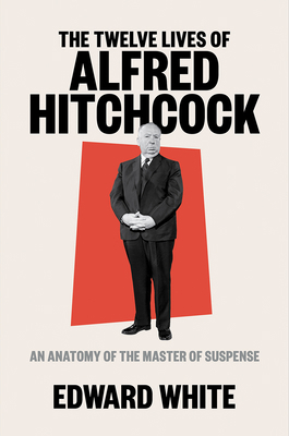 The Twelve Lives of Alfred Hitchcock: An Anatom... 1324002395 Book Cover