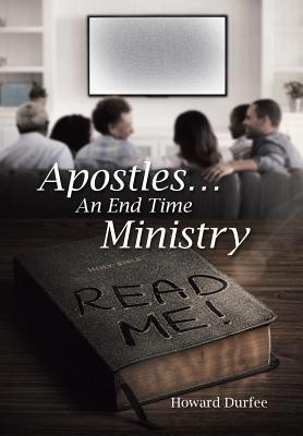 Apostles: An End Time Ministry 1546269509 Book Cover