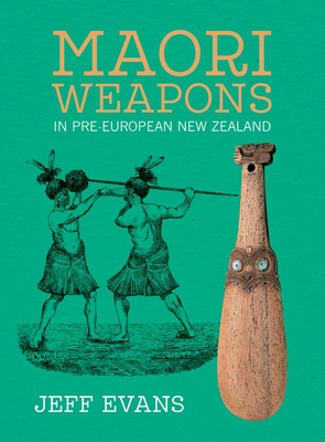 Maori Weapons: In Pre-European New Zealand 0947506152 Book Cover