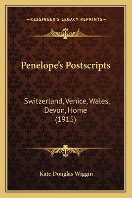 Penelope's Postscripts: Switzerland, Venice, Wa... 1164882805 Book Cover