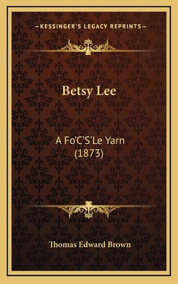 Betsy Lee: A Fo'c's'le Yarn (1873) 116468809X Book Cover