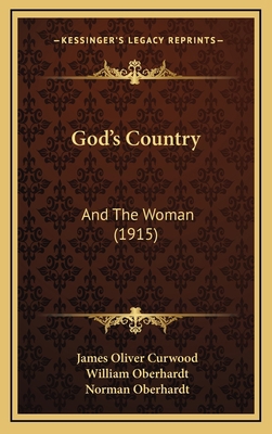 God's Country: And the Woman (1915) 1164783963 Book Cover