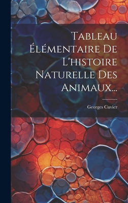 Tableau Élémentaire De L'histoire Naturelle Des... [French] 1019559470 Book Cover