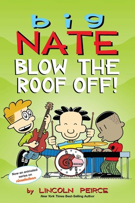 Big Nate: Blow the Roof Off!: Volume 22 1524855065 Book Cover