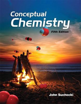 Conceptual Chemistry: Understanding Our World o... 0321804414 Book Cover