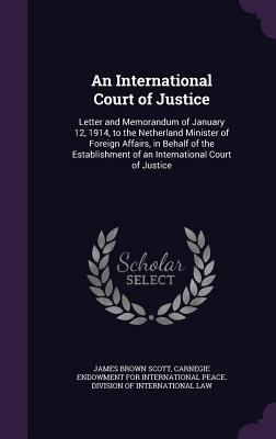 An International Court of Justice: Letter and M... 1357936982 Book Cover