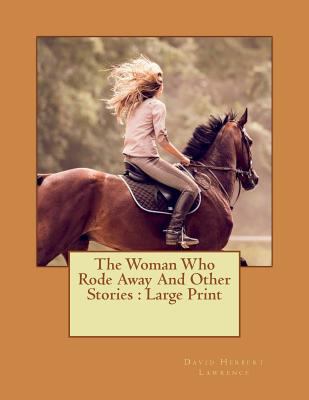 The Woman Who Rode Away And Other Stories: Larg... 172444977X Book Cover