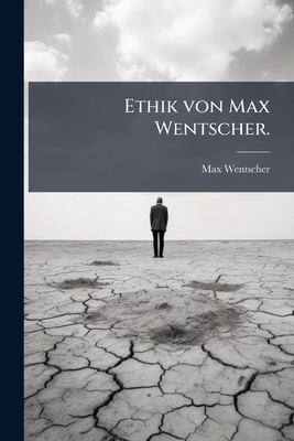 Ethik von Max Wentscher. [German] 1279073314 Book Cover