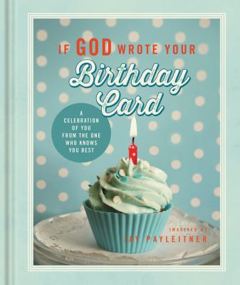 If God Wrote Your Birthday Card: A Celebration ... 1609369440 Book Cover