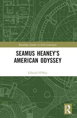 Seamus Heaney's American Odyssey 1032213736 Book Cover