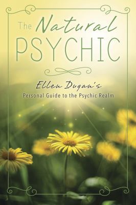 The Natural Psychic: Ellen Dugan's Personal Gui... 0738743356 Book Cover