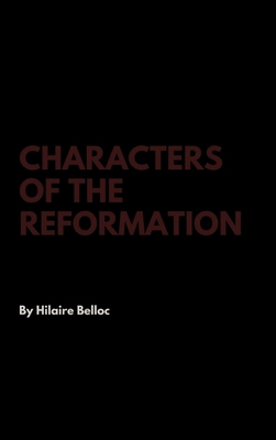 Characters of the Reformation 1387366815 Book Cover
