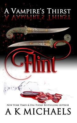 A Vampire's Thirst: Flint 1985811456 Book Cover