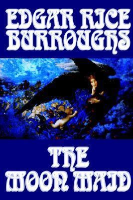 The Moon Maid by Edgar Rice Burroughs, Science ... 1592244998 Book Cover