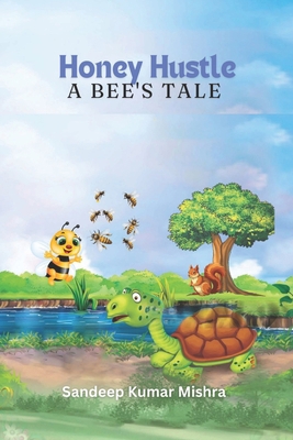 Honey Hustle: A Bee's Tale 9334112875 Book Cover