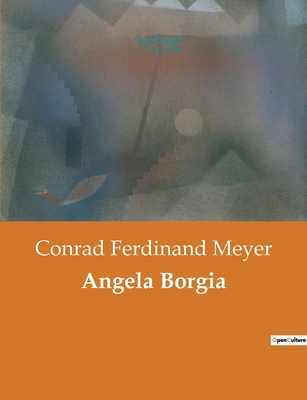 Angela Borgia: Ein historischer Roman über Mach... [German] B0BQ92FWC8 Book Cover