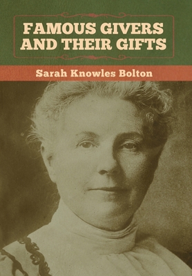 Famous Givers and Their Gifts 1647992036 Book Cover