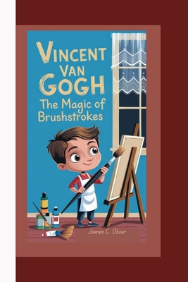 Vincent Van Gogh: The Magic of Brushstrokes            Book Cover