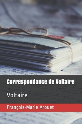 Correspondance de Voltaire: Voltaire [French] B08JDYW9JS Book Cover