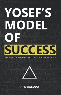 Yosef's Model of Success: Ancient Jewish wisdom... 1916291317 Book Cover