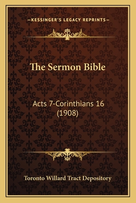 The Sermon Bible: Acts 7-Corinthians 16 (1908) 1164040537 Book Cover