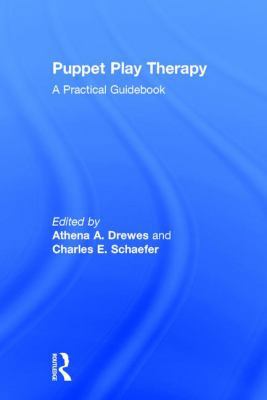 Puppet Play Therapy: A Practical Guidebook 113870721X Book Cover
