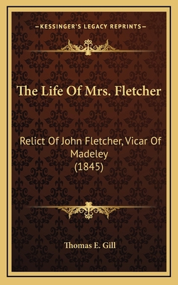 The Life Of Mrs. Fletcher: Relict Of John Fletc... 1167292820 Book Cover