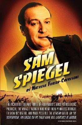 Sam Spiegel: The Incredible Life and Times of H... B001I9QWYK Book Cover