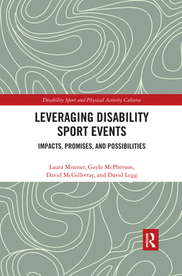 Leveraging Disability Sport Events: Impacts, Pr... 0367520265 Book Cover
