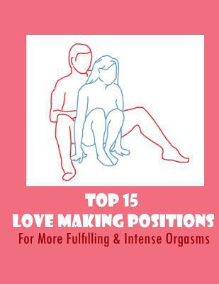 Top 15 Love Making Positions: For More Fulfilli... 1720746966 Book Cover