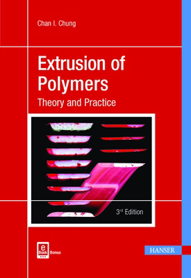 Extrusion of Polymers 3e: Theory and Practice 1569907374 Book Cover