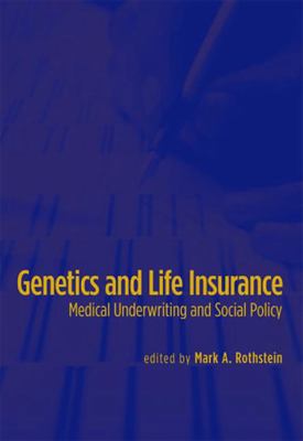 Genetics and Life Insurance: Medical Underwriti... 0262512599 Book Cover