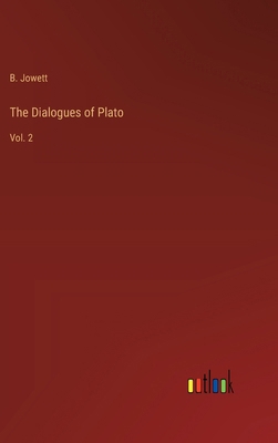 The Dialogues of Plato: Vol. 2 3385233666 Book Cover