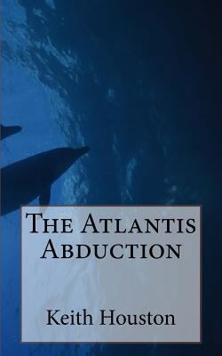The Atlantis Abduction 1979441170 Book Cover