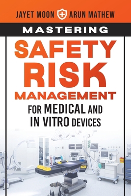Mastering Safety Risk Management for Medical an... 1636941702 Book Cover