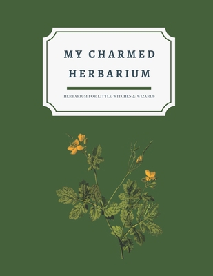 My charmed herbarium: Herbarium for little witc... 1687831173 Book Cover