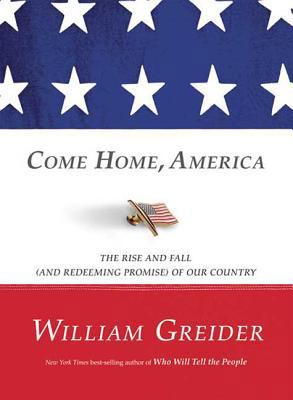 Come Home, America: The Rise and Fall (and Rede... 1605294756 Book Cover